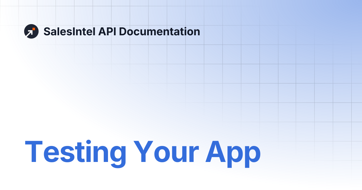 Testing Your App | SalesIntel API Documentation